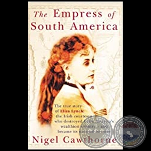 THE EMPRESS OF SOUTH AMERICA - Autor: NIGEL CAWTHORNE - Ao 2011